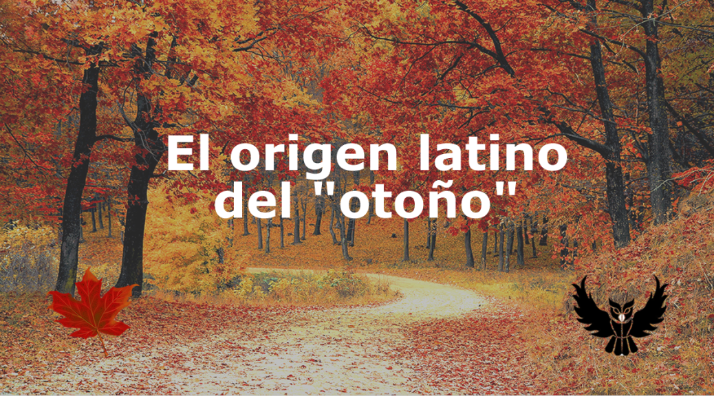Etimología otoño latín español castellano